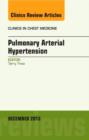 Pulmonary Arterial Hypertension, An Issue of Clinics in Chest Medicine : Volume 34-4 - Book