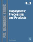 Biopolymers: Processing and Products - eBook