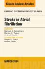 Stroke in Atrial Fibrillation, An Issue of Cardiac Electrophysiology Clinics - eBook