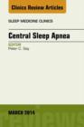 Central Sleep Apnea, An Issue of Sleep Medicine Clinics - eBook