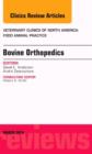 Bovine Orthopedics, An Issue of Veterinary Clinics of North America: Food Animal Practice : Volume 30-1 - Book