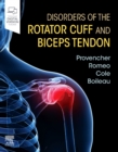 Disorders of the Rotator Cuff and Biceps Tendon : The Surgeon's Guide to Comprehensive Management - Book