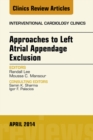 Approaches to Left Atrial Appendage Exclusion, An Issue of Interventional Cardiology Clinics - eBook