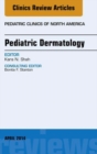 Pediatric Dermatology, An Issue of Pediatric Clinics - eBook