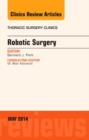 Robotic Surgery, An Issue of Thoracic Surgery Clinics - Book