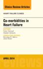 Co-morbidities in Heart Failure, An Issue of Heart Failure Clinics : Volume 10-2 - Book