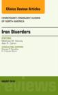 Iron Disorders, An Issue of Hematology/Oncology Clinics : Volume 28-4 - Book