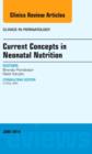 Current Concepts in Neonatal Nutrition, An Issue of Clinics in Perinatology : Volume 41-2 - Book