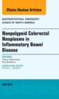 Nonpolypoid Colorectal Neoplasms in Inflammatory Bowel Disease, An Issue of Gastrointestinal Endoscopy Clinics : Volume 24-3 - Book