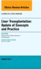 Liver Transplantation: Update of Concepts and Practice, An Issue of Clinics in Liver Disease : Volume 18-3 - Book
