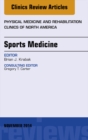 Sports Medicine, An Issue of Physical Medicine and Rehabilitation Clinics of North America - eBook