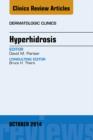 Hyperhidrosis, An Issue of Dermatologic Clinics - eBook