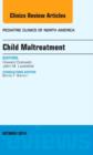 Child Maltreatment, An Issue of Pediatric Clinics : Volume 61-5 - Book