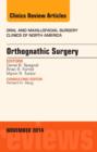Orthognathic Surgery, An Issue of Oral and Maxillofacial Clinics of North America 26-4 : Volume 26-4 - Book
