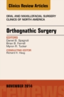 Orthognathic Surgery, An Issue of Oral and Maxillofacial Clinics of North America : Orthognathic Surgery, An Issue of Oral and Maxillofacial Clinics of North America - eBook
