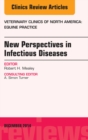 New Perspectives in Infectious Diseases, An Issue of Veterinary Clinics of North America: Equine Practice - eBook