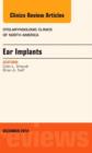 Ear Implants, An Issue of Otolaryngologic Clinics of North America : Volume 47-6 - Book