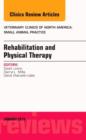 Rehabilitation and Physical Therapy, An Issue of Veterinary Clinics of North America: Small Animal Practice : Volume 45-1 - Book