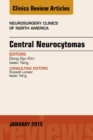 Central Neurocytomas, An Issue of Neurosurgery Clinics of North America - eBook