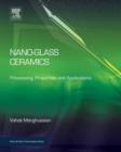 Nano-Glass Ceramics : Processing, Properties and Applications - eBook