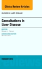 Consultations in Liver Disease, An Issue of Clinics in Liver Disease : Volume 19-1 - Book