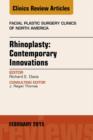 Rhinoplasty: Contemporary Innovations, An Issue of Facial Plastic Surgery Clinics of North America - eBook