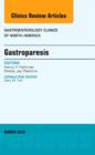 Gastroparesis, An issue of Gastroenterology Clinics of North America : Volume 44-1 - Book