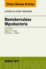 Nontuberculous Mycobacteria, An Issue of Clinics in Chest Medicine - eBook