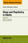 Sleep and Psychiatry in Adults, An Issue of Sleep Medicine Clinics - eBook