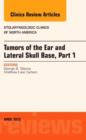 Tumors of the Ear and Lateral Skull Base: Part 1, An Issue of Otolaryngologic Clinics of North America : Volume 48-2 - Book