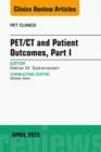 PET/CT and Patient Outcomes, Part I, An Issue of PET Clinics - eBook
