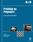 Printing on Polymers : Fundamentals and Applications - eBook