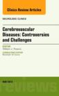 Cerebrovascular Diseases: Controversies and Challenges, An Issue of Neurologic Clinics : Volume 33-2 - Book