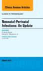 Neonatal-Perinatal Infections: An Update, An Issue of Clinics in Perinatology : Volume 42-1 - Book