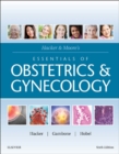 Hacker & Moore's Essentials of Obstetrics and Gynecology : Hacker & Moore's Essentials of Obstetrics and Gynecology E-Book - eBook
