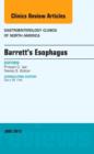 Barrett's Esophagus, An issue of Gastroenterology Clinics of North America : Volume 44-2 - Book