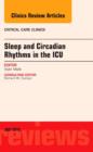 Sleep and Circadian Rhythms in the ICU, An Issue of Critical Care Clinics : Volume 31-3 - Book