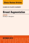 Breast Augmentation, An Issue of Clinics in Plastic Surgery - eBook