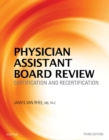 Physician Assistant Board Review : Certification and Recertification E-Book - eBook