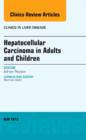Hepatocellular Carcinoma in Adults and Children, An Issue of Clinics in Liver Disease : Volume 19-2 - Book