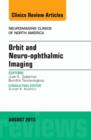 Orbit and Neuro-ophthalmic Imaging, An Issue of Neuroimaging Clinics : Volume 25-3 - Book