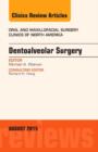 Dentoalveolar Surgery, An Issue of Oral and Maxillofacial Clinics of North America : Volume 27-3 - Book