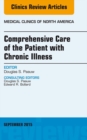 Comprehensive Care of the Patient with Chronic Illness, An Issue of Medical Clinics of North America - eBook