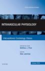 Intravascular Physiology, An Issue of Interventional Cardiology Clinics 4-4 : Volume 4-4 - Book