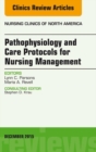 Pathophysiology and Care Protocols for Nursing Management, An Issue of Nursing Clinics - eBook