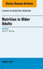 Nutrition in Older Adults, An Issue of Clinics in Geriatric Medicine - eBook
