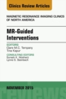 MR-Guided Interventions, An Issue of Magnetic Resonance Imaging Clinics of North America 23-4 - eBook
