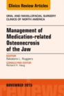 Management of Medication-related Osteonecrosis of the Jaw, An Issue of Oral and Maxillofacial Clinics of North America 27-4 : Management of Medication-related Osteonecrosis of the Jaw, An Issue of Ora - eBook
