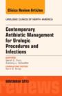 Contemporary Antibiotic Management for Urologic Procedures and Infections, An Issue of Urologic Clinics : Volume 42-4 - Book