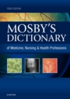 Mosby's Dictionary of Medicine, Nursing & Health Professions - eBook : Mosby's Dictionary of Medicine, Nursing & Health Professions - eBook - eBook